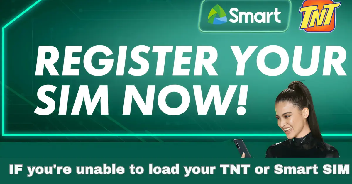 IF you're unable to load your TNT or Smart SIM