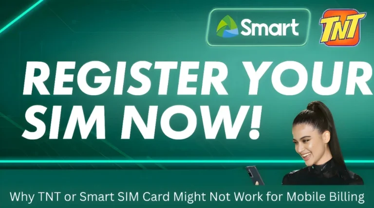 Why TNT or Smart SIM Card Might Not Work for Mobile Billing