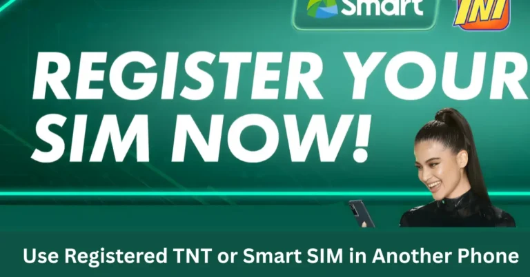 Use Registered TNT or Smart SIM in Another Phone